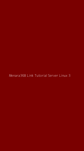 Tampilan Antarmuka Aplikasi Menara368 Link Tutorial Server Linux - 3