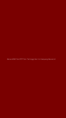 Tampilan Antarmuka Aplikasi Menara368 Slot Rtp Slot Tertinggi Hari Ini Gampang Maxwin - 4