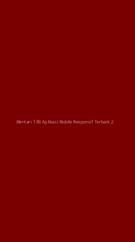 Tampilan Antarmuka Aplikasi Mentari 138 Aplikasi Mobile Responsif Terbaik - 2
