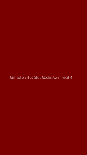 Tampilan Antarmuka Aplikasi Mentoto Situs Slot Modal Awal Kecil - 4