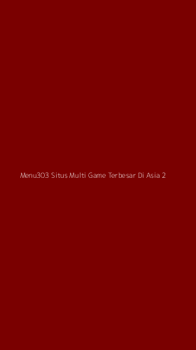 Tampilan Antarmuka Aplikasi Menu303 Situs Multi Game Terbesar Di Asia - 2