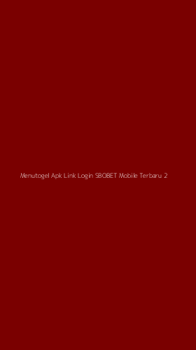 Tampilan Antarmuka Aplikasi Menutogel Apk Link Login Sbobet Mobile Terbaru - 2