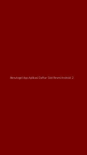 Tampilan Antarmuka Aplikasi Menutogel App Aplikasi Daftar Slot Resmi Android - 2