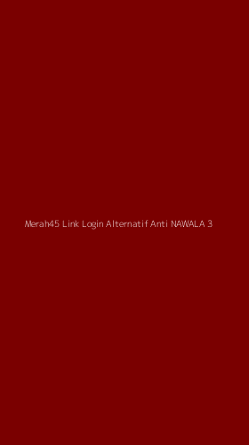 Tampilan Antarmuka Aplikasi Merah45 Link Login Alternatif Anti Nawala - 3