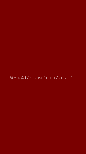 Tampilan Antarmuka Aplikasi Merak4d Aplikasi Cuaca Akurat - 1
