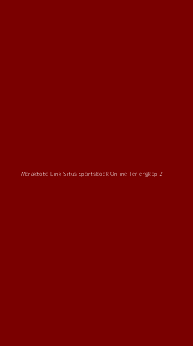 Tampilan Antarmuka Aplikasi Meraktoto Link Situs Sportsbook Online Terlengkap - 2