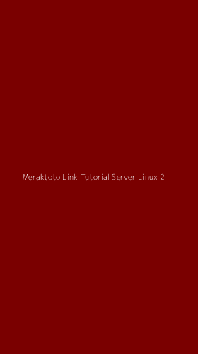 Tampilan Antarmuka Aplikasi Meraktoto Link Tutorial Server Linux - 2