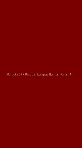 Tampilan Antarmuka Aplikasi Merdeka 777 Panduan Lengkap Bermain Aman - 4