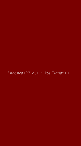 Tampilan Antarmuka Aplikasi Merdeka123 Musik Lite Terbaru - 1