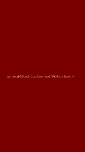 Tampilan Antarmuka Aplikasi Merdeka365 Login Cara Download Apk Game Resmi - 4