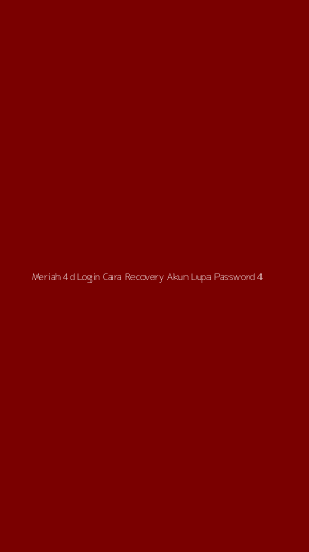 Tampilan Antarmuka Aplikasi Meriah 4d Login Cara Recovery Akun Lupa Password - 4
