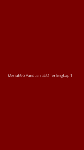 Tampilan Antarmuka Aplikasi Meriah96 Panduan Seo Terlengkap - 1
