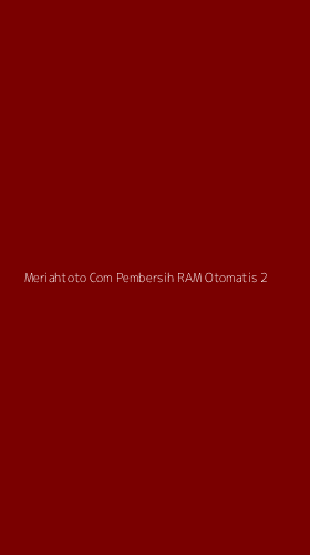 Tampilan Antarmuka Aplikasi Meriahtoto Com Pembersih Ram Otomatis - 2