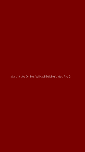 Tampilan Antarmuka Aplikasi Meriahtoto Online Aplikasi Editing Video Pro - 2