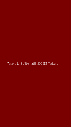 Tampilan Antarmuka Aplikasi Mesa4d Link Alternatif Sbobet Terbaru - 4