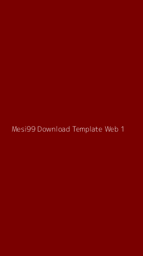 Tampilan Antarmuka Aplikasi Mesi99 Download Template Web - 1