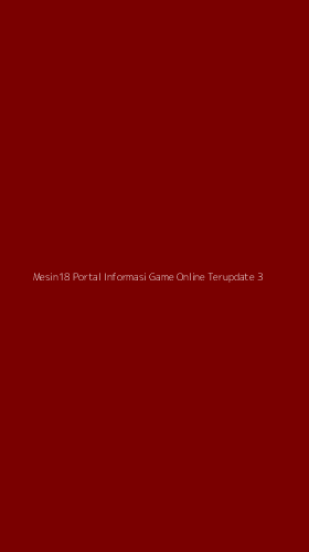 Tampilan Antarmuka Aplikasi Mesin18 Portal Informasi Game Online Terupdate - 3