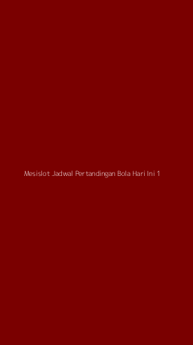 Tampilan Antarmuka Aplikasi Mesislot Jadwal Pertandingan Bola Hari Ini - 1