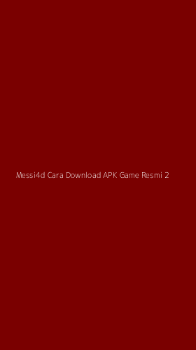 Tampilan Antarmuka Aplikasi Messi4d Cara Download Apk Game Resmi - 2