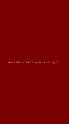 Tampilan Antarmuka Aplikasi Messislot Bandar Online Dengan Winrate Tertinggi - 2
