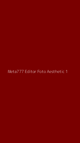Tampilan Antarmuka Aplikasi Meta777 Editor Foto Aesthetic - 1