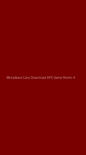 Tampilan Antarmuka Aplikasi Metadewa Cara Download Apk Game Resmi - 4
