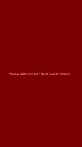 Tampilan Antarmuka Aplikasi Metaplay Daftar Link Login Sbobet Mobile Terbaru - 3