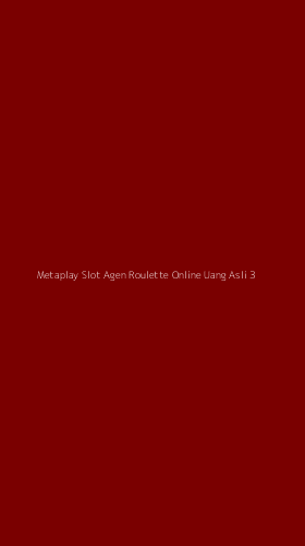 Tampilan Antarmuka Aplikasi Metaplay Slot Agen Roulette Online Uang Asli - 3