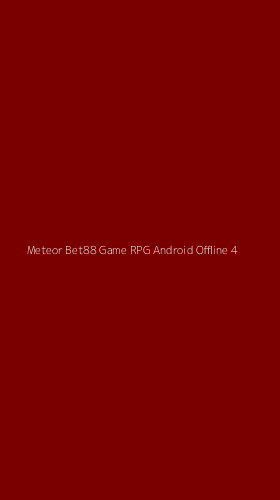 Tampilan Antarmuka Aplikasi Meteor Bet88 Game Rpg Android Offline - 4