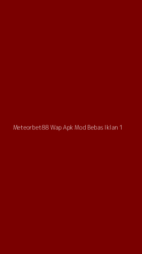 Tampilan Antarmuka Aplikasi Meteorbet88 Wap Apk Mod Bebas Iklan - 1