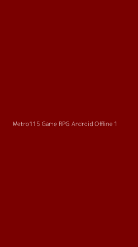 Tampilan Antarmuka Aplikasi Metro115 Game Rpg Android Offline - 1