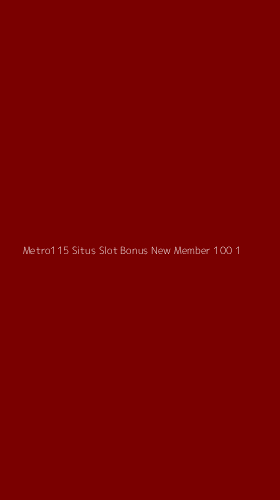 Tampilan Antarmuka Aplikasi Metro115 Situs Slot Bonus New Member 100 - 1