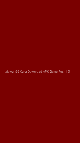 Tampilan Antarmuka Aplikasi Mewah99 Cara Download Apk Game Resmi - 3