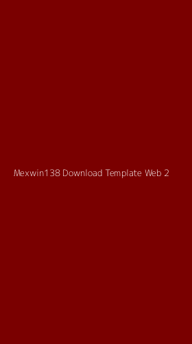 Tampilan Antarmuka Aplikasi Mexwin138 Download Template Web - 2