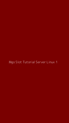 Tampilan Antarmuka Aplikasi Mgo Slot Tutorial Server Linux - 1
