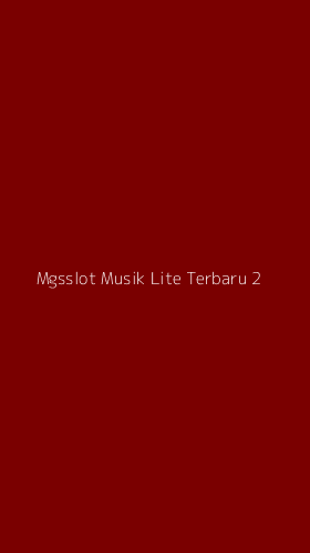 Tampilan Antarmuka Aplikasi Mgsslot Musik Lite Terbaru - 2