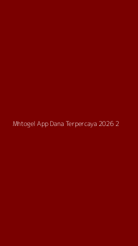 Tampilan Antarmuka Aplikasi Mhtogel App Dana Terpercaya 2026 - 2