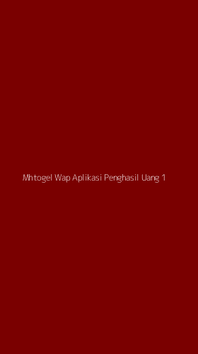 Tampilan Antarmuka Aplikasi Mhtogel Wap Aplikasi Penghasil Uang - 1