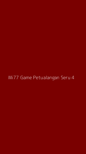 Tampilan Antarmuka Aplikasi Mi77 Game Petualangan Seru - 4