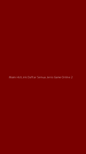 Tampilan Antarmuka Aplikasi Miami 4d Link Daftar Semua Jenis Game Online - 2