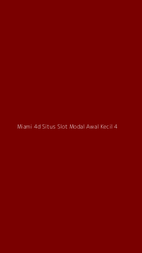 Tampilan Antarmuka Aplikasi Miami 4d Situs Slot Modal Awal Kecil - 4