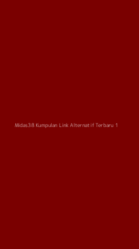 Tampilan Antarmuka Aplikasi Midas38 Kumpulan Link Alternatif Terbaru - 1