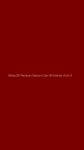 Tampilan Antarmuka Aplikasi Midas38 Panduan Deposit Dan Withdraw Kilat - 4