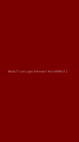 Tampilan Antarmuka Aplikasi Midas77 Link Login Alternatif Anti Nawala - 2