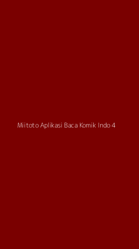 Tampilan Antarmuka Aplikasi Miitoto Aplikasi Baca Komik Indo - 4
