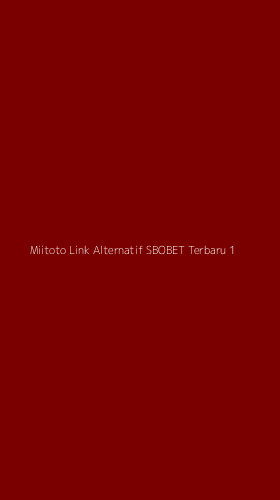 Tampilan Antarmuka Aplikasi Miitoto Link Alternatif Sbobet Terbaru - 1