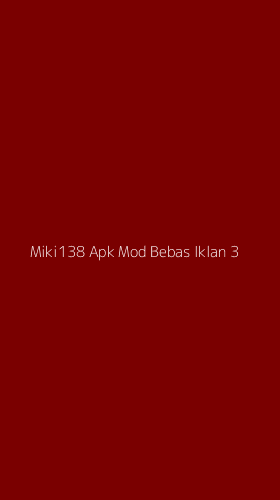 Tampilan Antarmuka Aplikasi Miki138 Apk Mod Bebas Iklan - 3