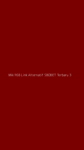Tampilan Antarmuka Aplikasi Miki168 Link Alternatif Sbobet Terbaru - 3
