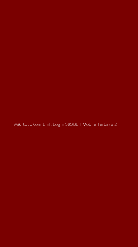 Tampilan Antarmuka Aplikasi Mikitoto Com Link Login Sbobet Mobile Terbaru - 2