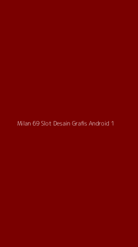 Tampilan Antarmuka Aplikasi Milan 69 Slot Desain Grafis Android - 1